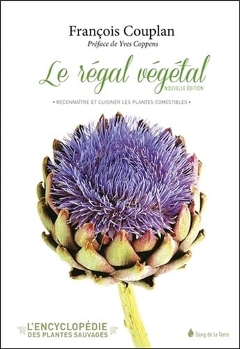 Le régal végétal - Reconnaître et cuisiner les plantes comestibles book