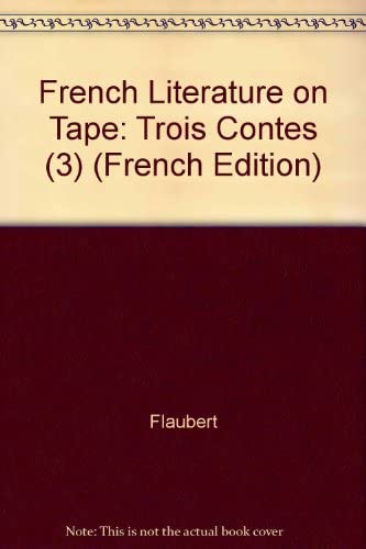 Trois Contes (3) (French Literature on Tape) Learning & Reference
