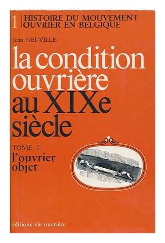 La Condition Ouvriere Au Xixe Siecle : Tome 2, LOuvrier Suspect / Jean Neuville book
