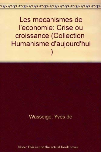 Les Mécanismes de l'économie : Crise ou croissance Books