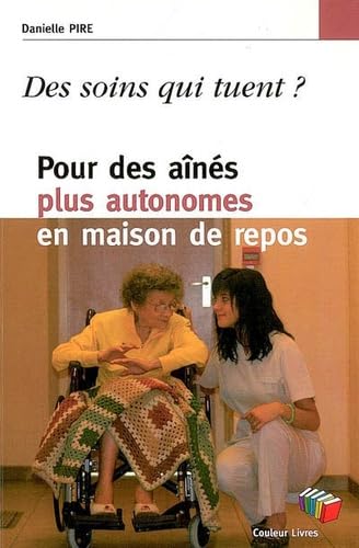 Des soins qui tuent ? : pour des aînés plus autonomes en maison de repos book