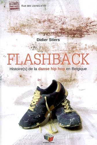 Flashback : Histoire(s) de la danse hip hop en Belgique book