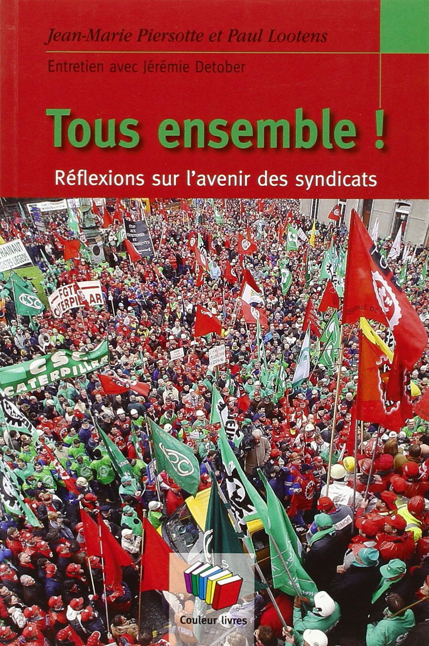 Tous ensemble : réflexions sur l'avenir des syndicats : entretien avec Jérémie Detober Essays & Short Stories