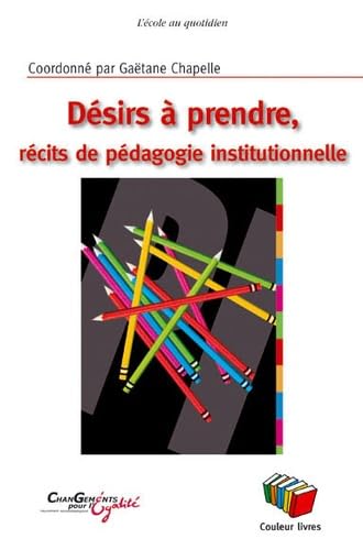 Désirs à prendre : Récits de pédagogie institutionnelle book