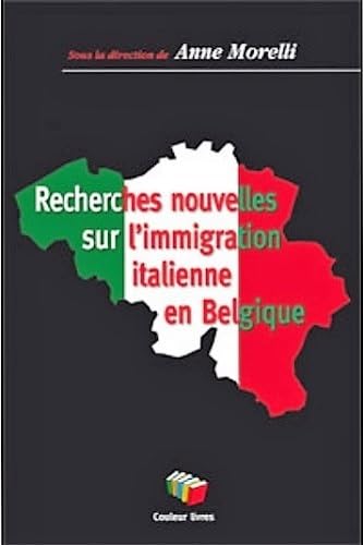RECHERCHES NOUVELLES SUR L'IMMIGRATION ITALIENNE EN BELGIQUE book