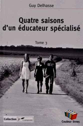 Quatre saisons d'un éducateur spécialisé : Tome 3 book