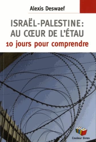 Israël-Palestine : au coeur de l'étau : 10 jours pour comprendre book