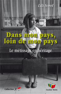 Dans mon pays, loin de mon pays : le métissage en héritage Contemporary literature