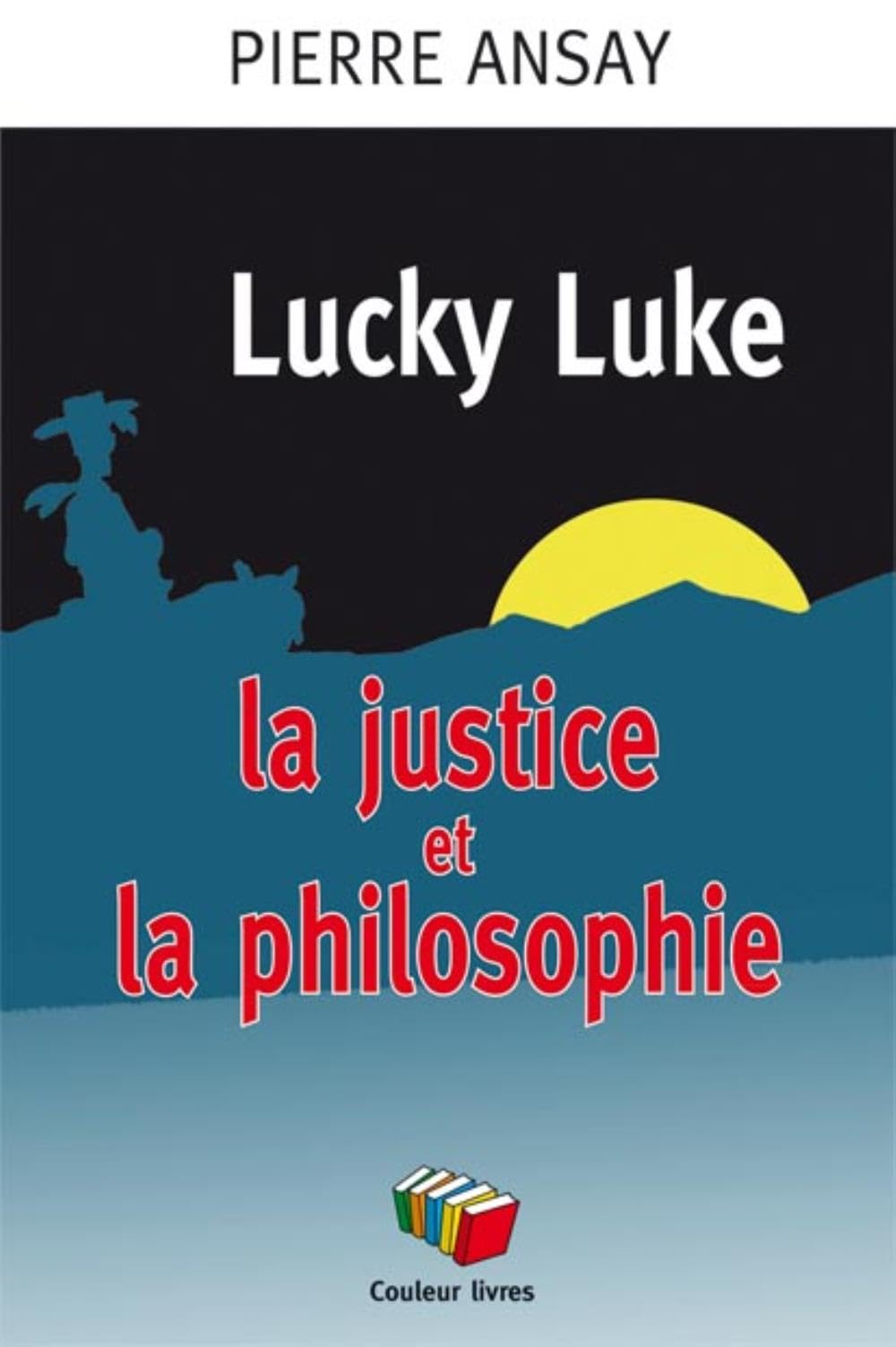 Lucky Luke la Justice et la Philosophie Contemporary literature