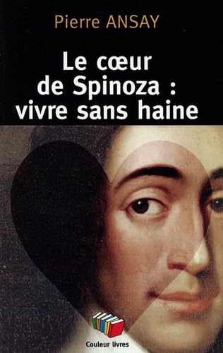 LE COEUR DE SPINOZA : VIVRE SANS HAINE book