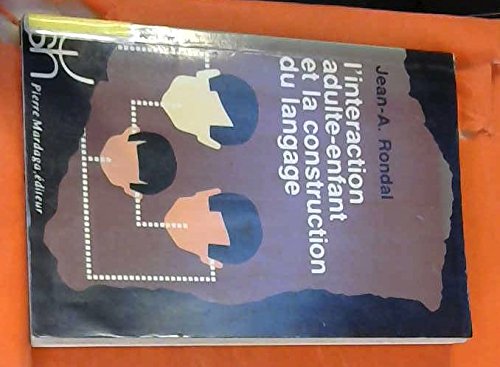 L'Interaction adulte-enfant et la construction du langage book