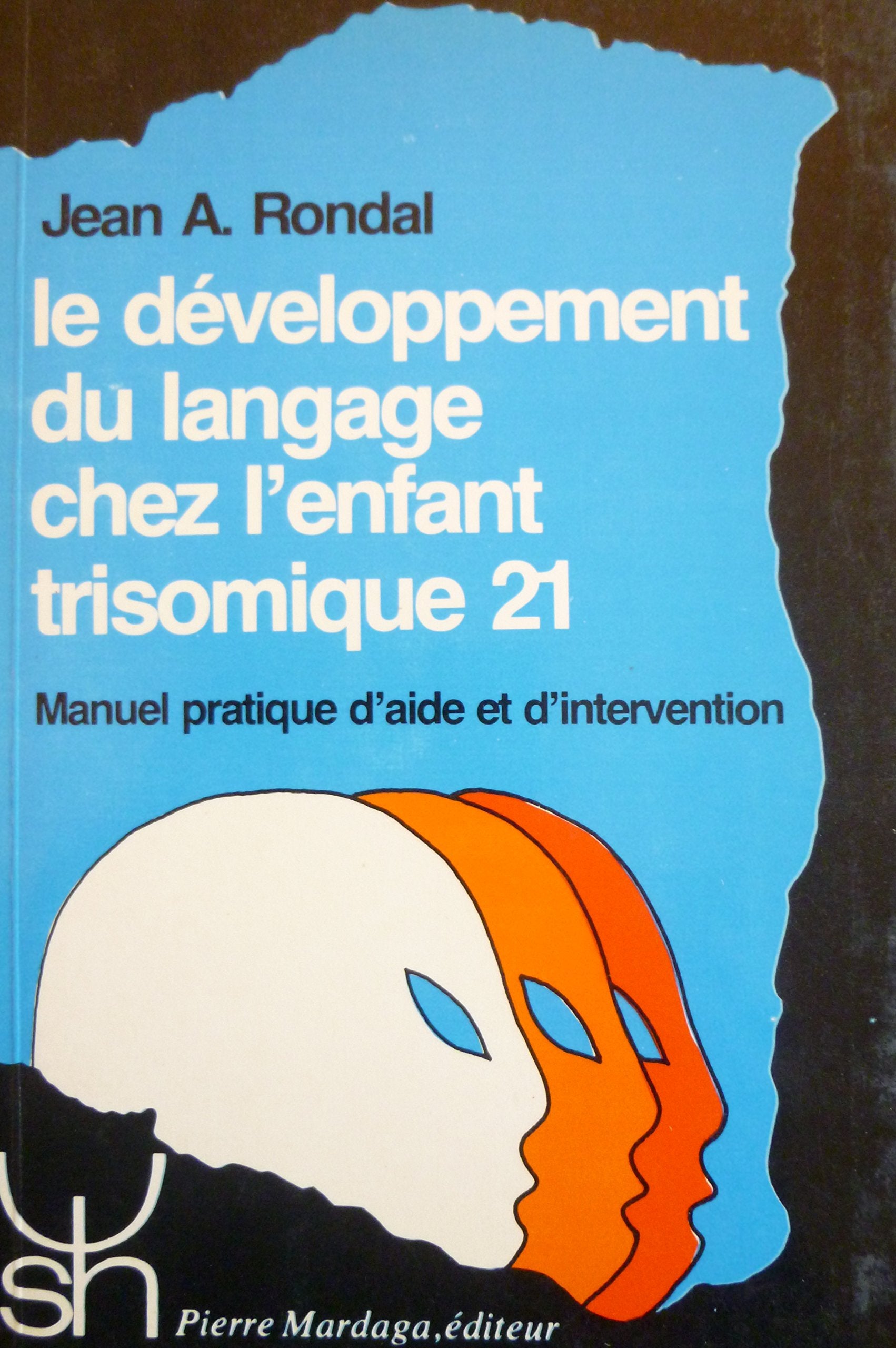 Le Développement du langage chez l'enfant trisomique 21 : manuel pratique d'aide et d'intervention Books