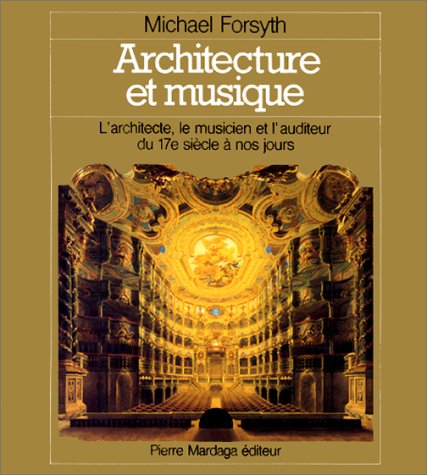 Architecture et musique : l'architecte, le musicien et l'auditeur, du 17e siècle à nos jours book
