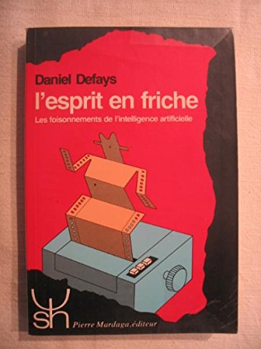 L'Esprit en friche : les foisonnements de l'intelligence artificielle book