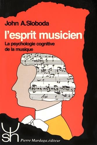 L'Esprit musicien : la psychologie cognitive de la musique book