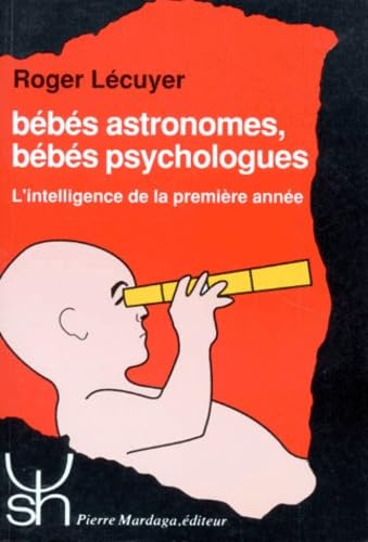 Bébés astronomes, bébés psychologues : l'intelligence de la première année Books