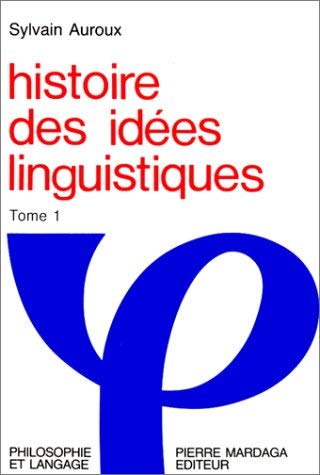 Histoire des idées linguistiques. Vol. 1. La Naissance des métalangages en Orient et en Occident Books