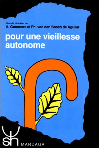 Pour une vieillesse autonome : vieillissement, dynamismes et potentialités Books