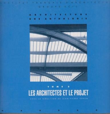 Architecture, une anthologie. Vol. 2. Les architectes et le projet Film, Art & Culture