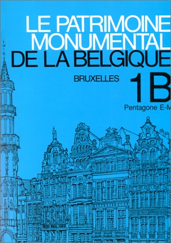 Le Patrimoine monumental de la Belgique : Bruxelles. Vol. 1-2. Pentagone E-M book