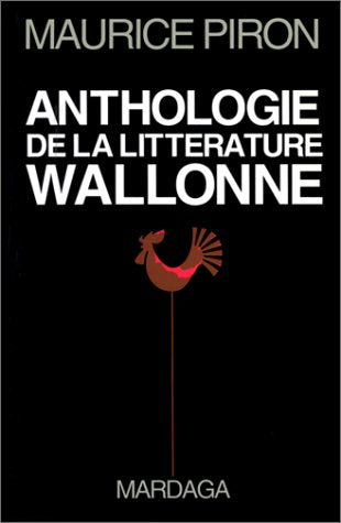 Anthologie de la littérature dialectale de Wallonie : poètes et prosateurs book
