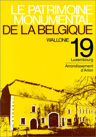 Le patrimoine monumental de la Belgique. Vol. 19. Province de Luxembourg, arrondissement d'Arlon Film, Art & Culture