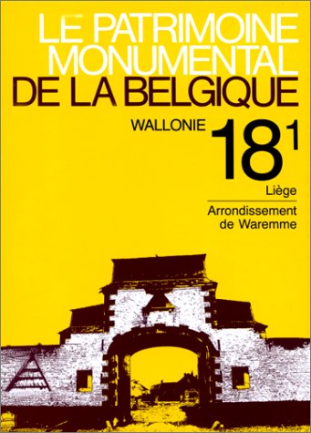 Le patrimoine monumental de la Belgique. Vol. 18-1. Arrondissement de Waremme Books