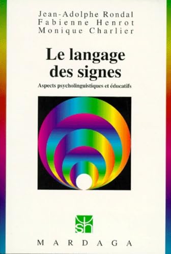 Le Langage des signes : aspects psycholinguistiques et éducatifs book