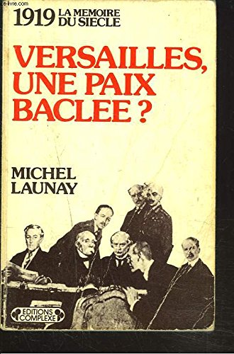 Versailles, une paix bâclée: Le XXe siècle est mal parti Books