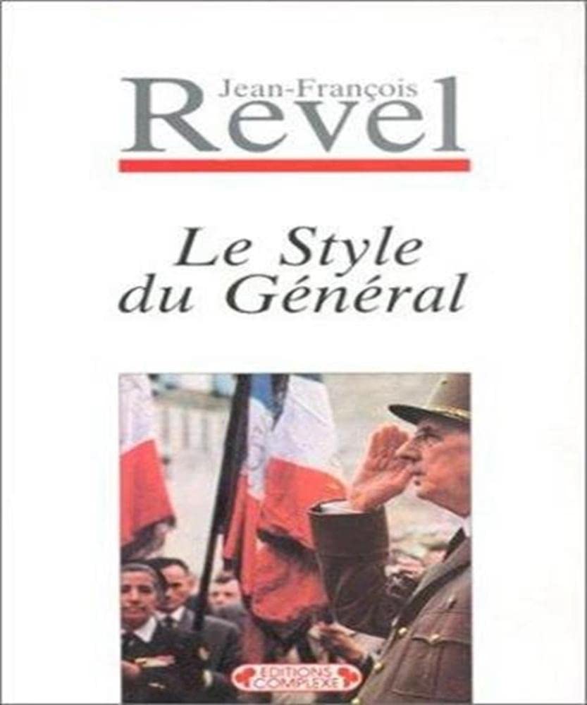 Le Style du Général.... (Précédé de) De la légende vivante au mythe posthume... Books