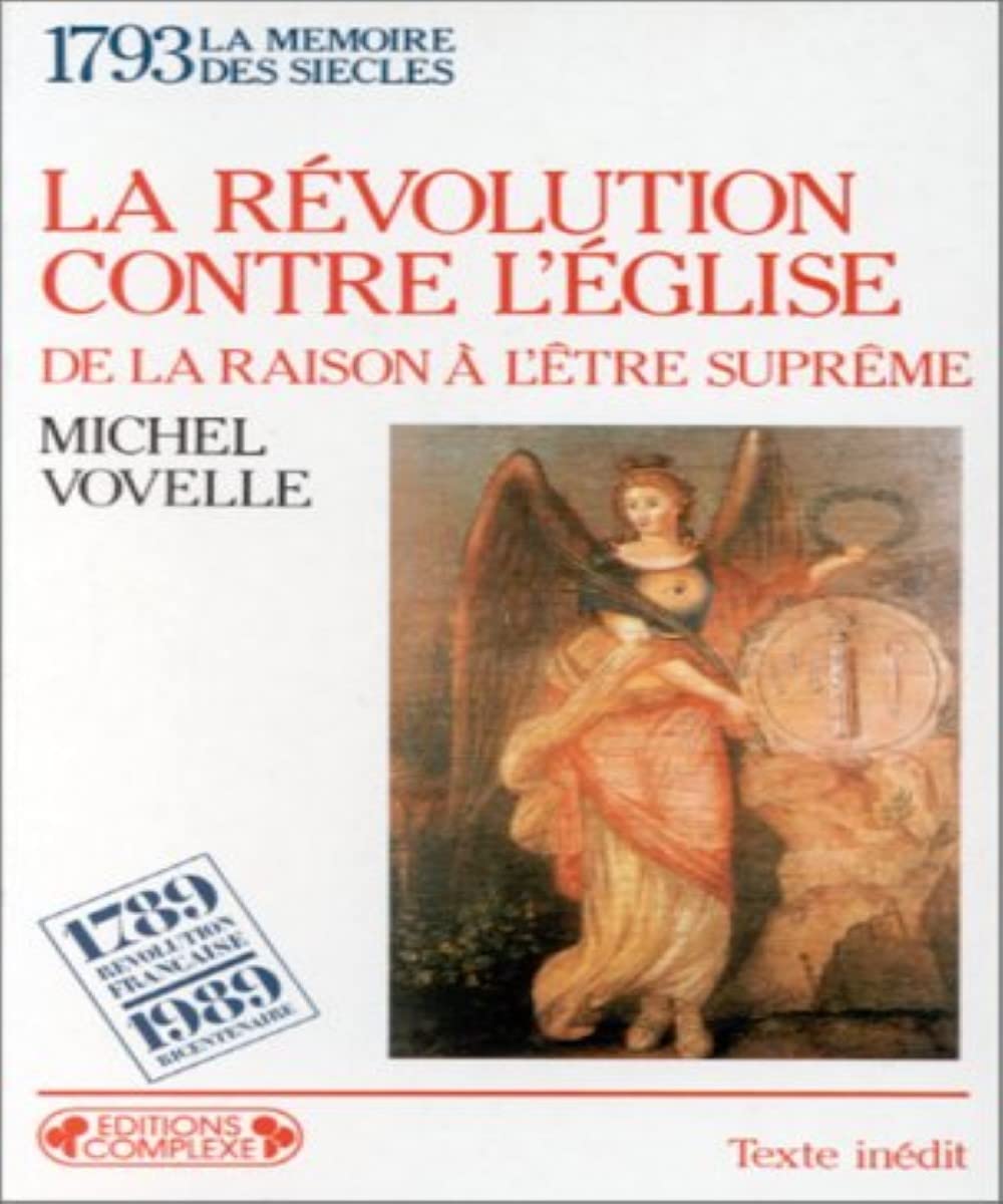 La Revolution Contre L'Eglise. De La Raison A L'Etre Supreme Books
