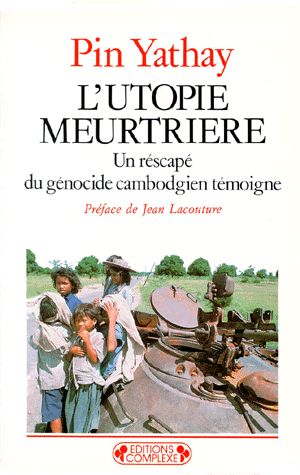 L'Utopie meurtrière : un rescapé du génocide cambodgien témoigne Books