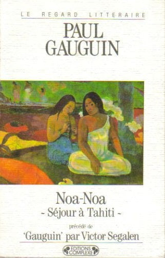 Noa Noa : séjour à Tahiti. Gauguin dans son dernier décor Learning & Reference