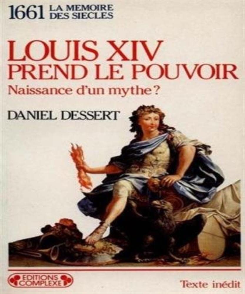 Louis XIV prend le pouvoir: Naissance d'un mythe ?, 1661 book