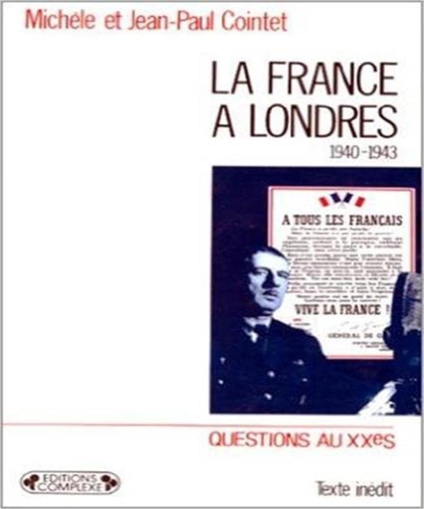 La France à Londres: Renaissance d'un Etat, 1940-1943 book