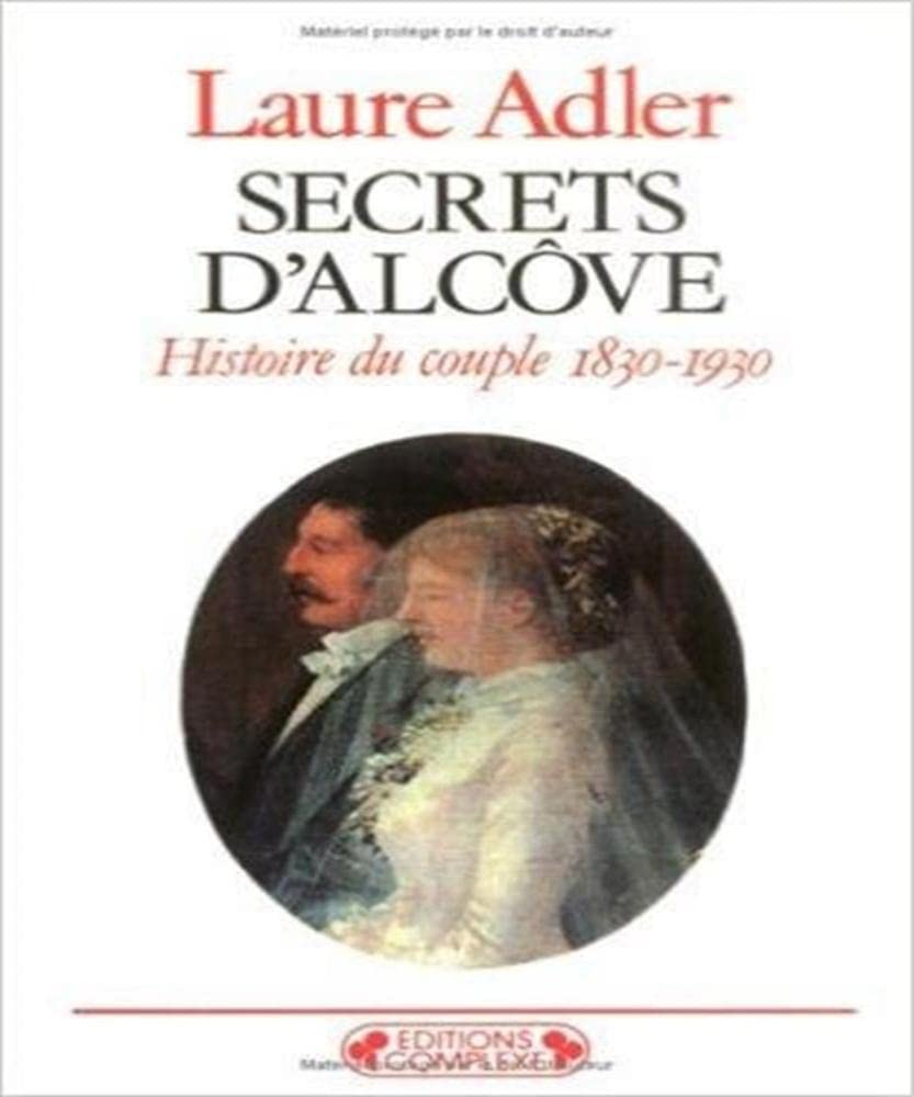 Secrets d'alcôve: Histoire du couple 1830-1930 Books