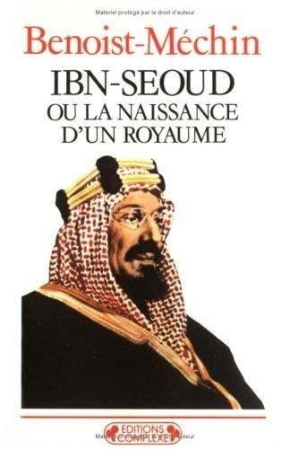 Ibn-Seoud ou la naissance d'un royamume Books