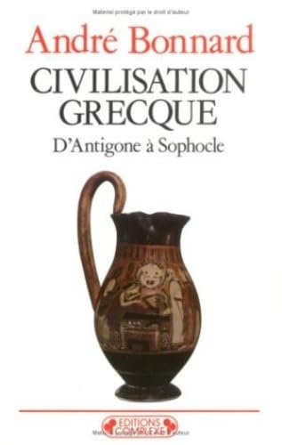 Civilisation grecque. Vol. 2. D'Antigone à Sophocle book