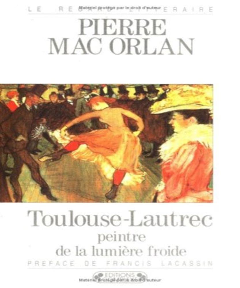 Toulouse Lautrec peintre de la lumière froide book