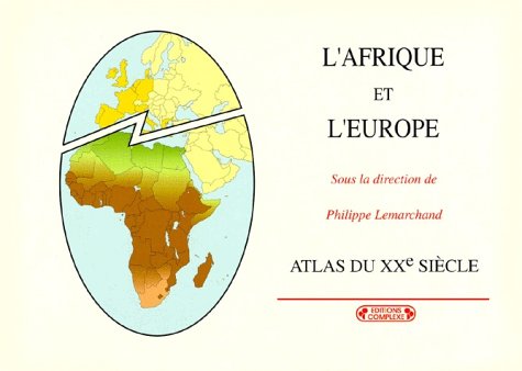 L'Afrique et l'Europe: Atlas du XXe siècle Books