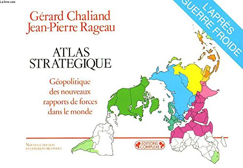 Atlas stratégique : géopolitique des nouveaux rapports de forces dans le monde : l'après-guerre froide Reference Books