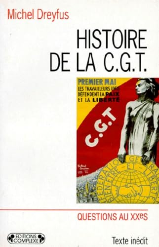 Histoire De La Cgt. Cent Ans De Syndicalisme En France Books