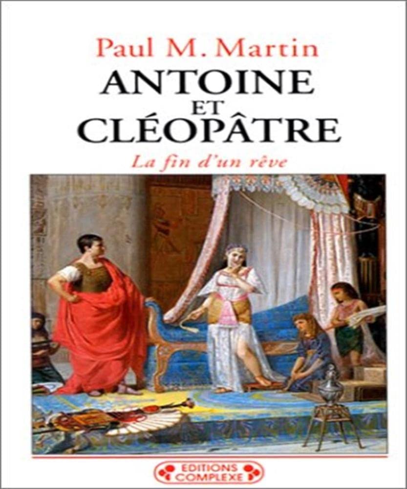 Antoine et Cléopâtre : La fin d'un rêve book