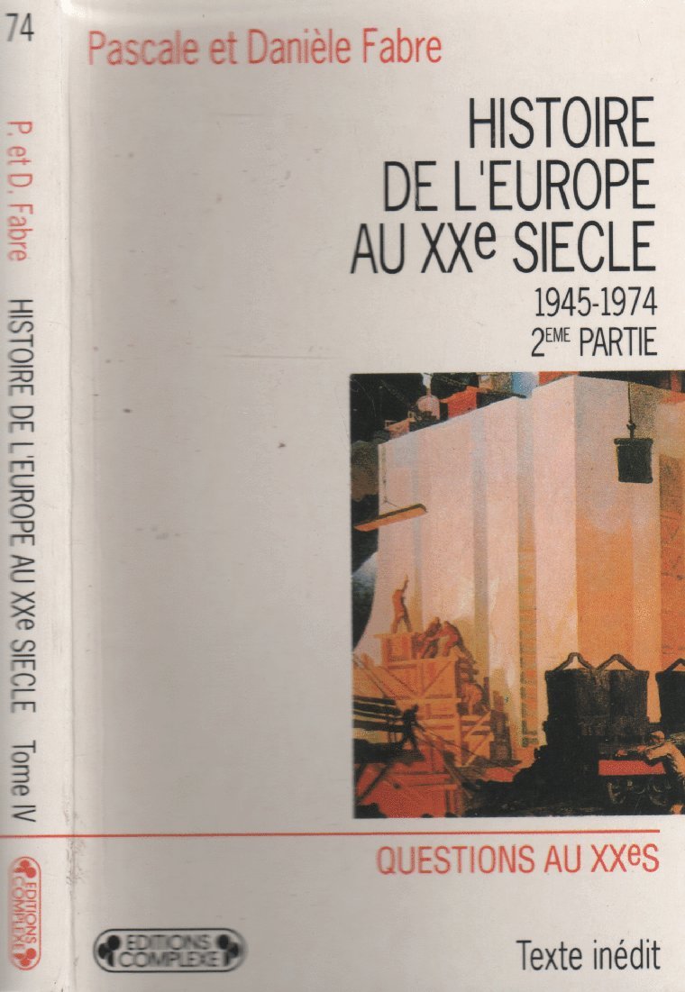 Histoire de l'Europe au XXe siècle. Vol. 4. De 1945 à 1974 : 2, Du début des années soixante à la crise Colonial & World History