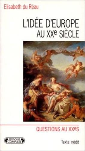 L'idée d'Europe au XXe siècle, des mythes aux réalités book