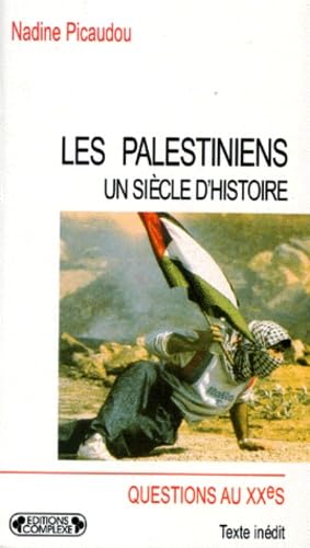 Les Palestiniens, un siècle d'histoire : le drame inachevé book