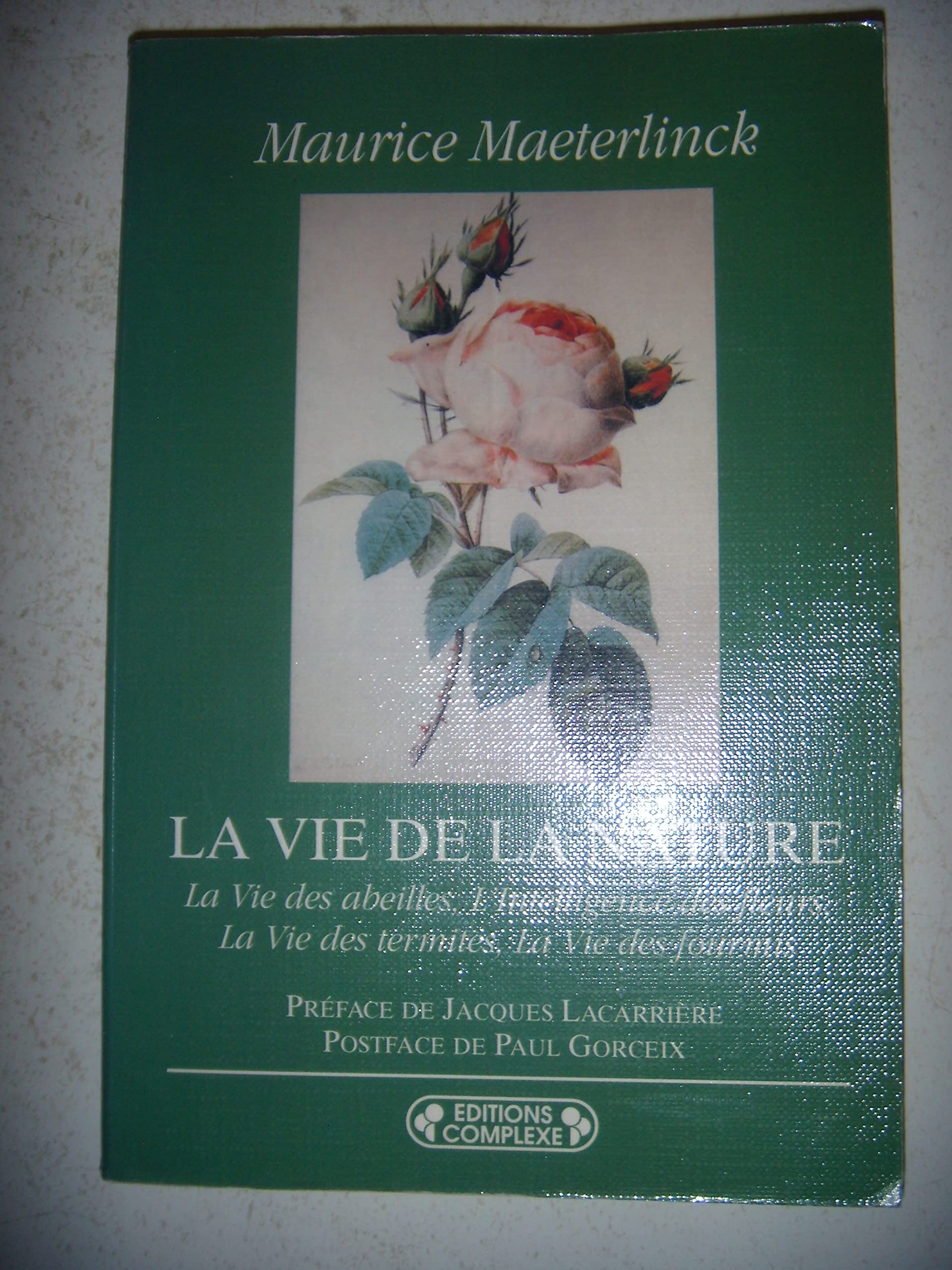 La vie de la nature: La vie des abeilles, l'intelligence de fleurs, la vie des termites, la vie des fourmis Books