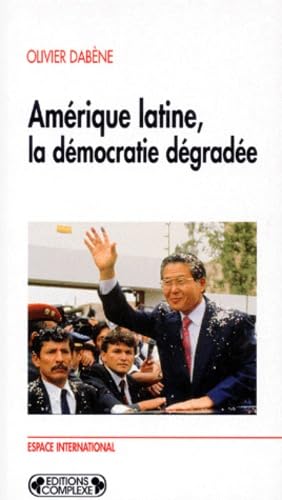 Amérique Latine, la démocratie dégradée book