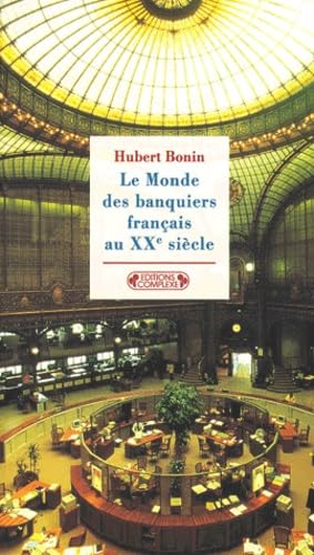 Le Monde Des Banquiers Francais Au Xxeme Siecle Books