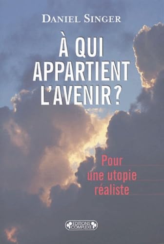 Pour une utopie réaliste : A qui appartient l'avenir ? book